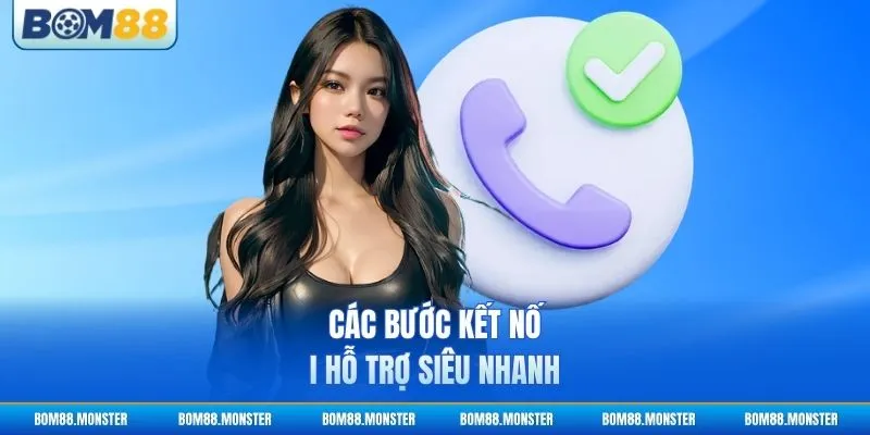 Các bước kết nối hỗ trợ siêu nhanh