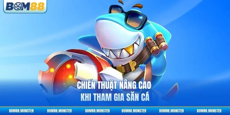 Game Bắn Cá Đổi Thưởng - Săn Boss Nhận Quà Khủng 3 Chiến thuật nâng cao khi tham gia săn cá