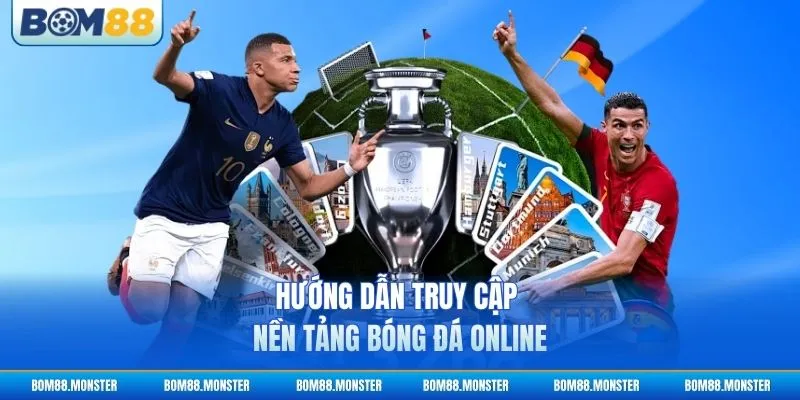 Xoilac 365 - Nền Tảng Live Bóng Đá Số 1 Châu Á 4 Hướng dẫn truy cập nền tảng bóng đá online