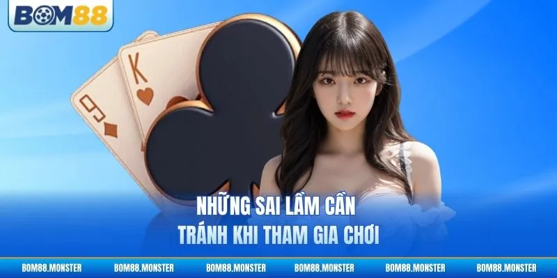 Cách Chơi Baccarat - Bí Quyết Thắng Lớn Từ Cao Thủ 4 Những sai lầm cần tránh khi tham gia chơi