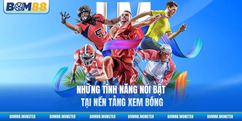 90phut. Link - Nền Tảng Xem Trực Tiếp Bóng Đá Hàng Đầu 3 Những tính năng nổi bật tại nền tảng xem bóng