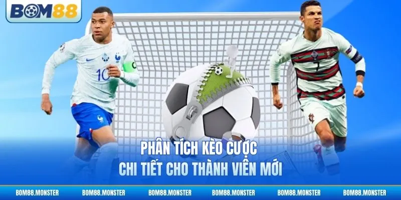 Phân tích kèo cược chi tiết cho thành viên mới