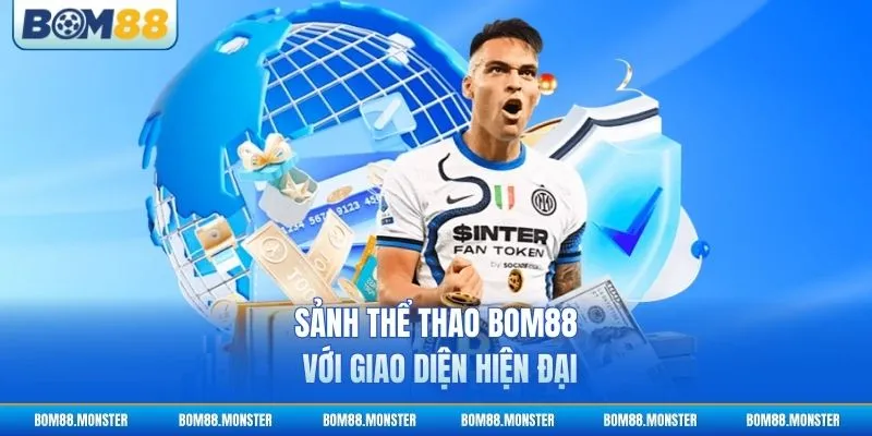Sảnh thể thao BOM88 với giao diện hiện đại