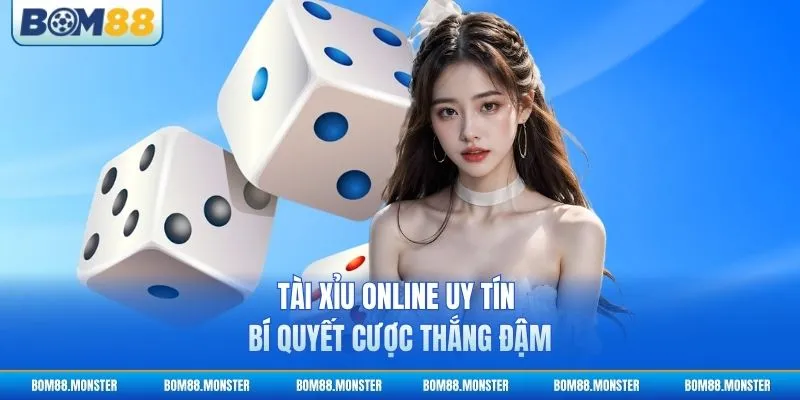 Tài Xỉu Online Uy Tín - Bí Quyết Cược Thắng Đậm 2 Tài Xỉu Online Uy Tín - Bí Quyết Cược Thắng Đậm