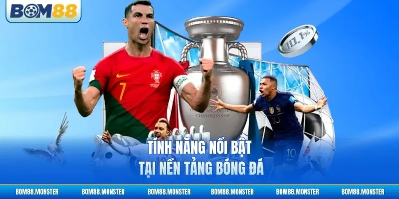 Xoilac 365 - Nền Tảng Live Bóng Đá Số 1 Châu Á 3 Tính năng nổi bật tại nền tảng bóng đá