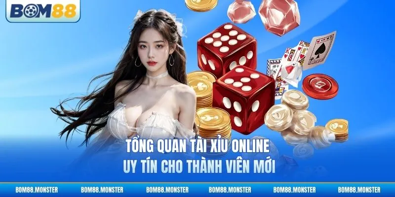 Tài Xỉu Online Uy Tín - Bí Quyết Cược Thắng Đậm 2 Tổng quan tài xỉu online uy tín cho thành viên mới