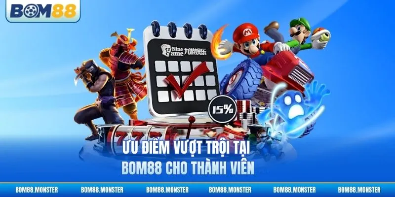 Trang chủ 15 Ưu điểm vượt trội tại BOM88 cho thành viên